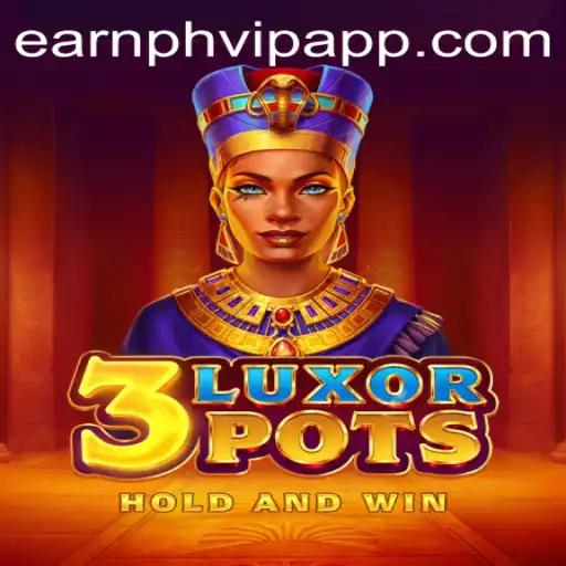 Exploring 3LuxorPots: The Thrilling New Game Tied to Earnph VIP