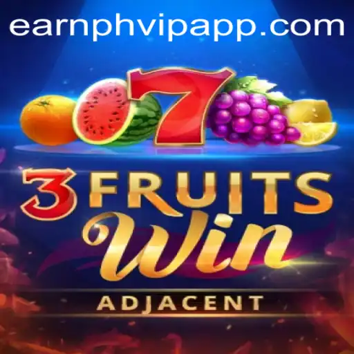 Mastering 3FruitsWin: Your Gateway to Success with Earnph VIP