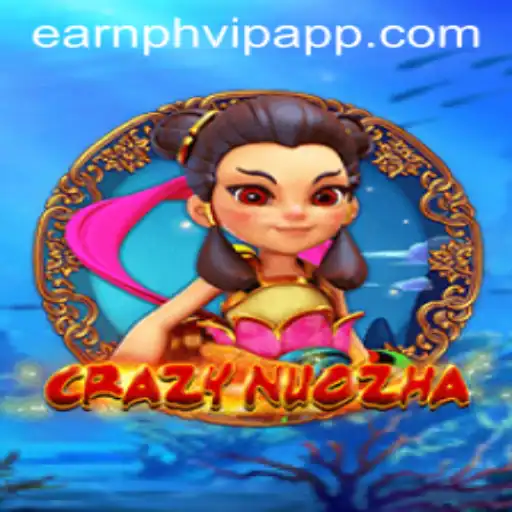 CrazyNuoZha: Exploring the World of EarnPH VIP Gamers