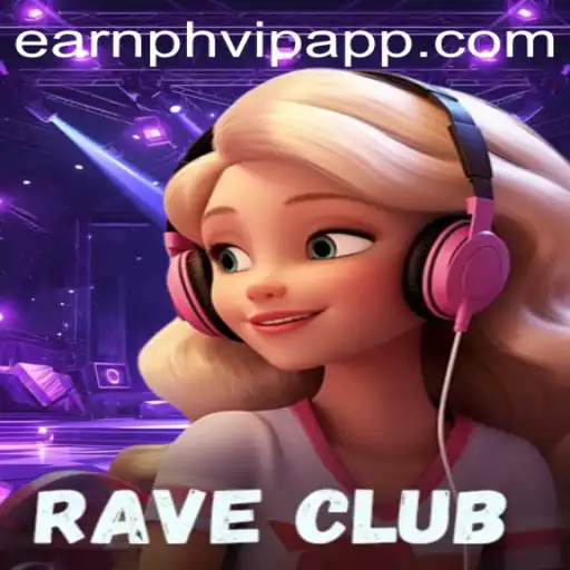 RaveClub: Dive into the Thrilling Universe of Earnph VIP
