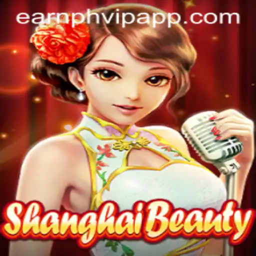 The World of ShanghaiBeauty: A New Game with Earnph VIP Insights