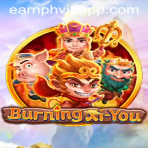 Exploring the Journey of BurningXiYou: A Comprehensive Guide