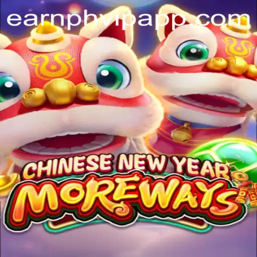 Discovering CHINESENEWYEARMOREWAYS and Earning with EarnPH VIP