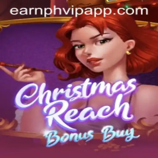 Unveiling ChristmasReachBonusBuy: A Festive Adventure with Earnph VIP Perks