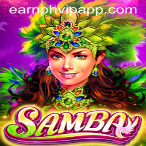 Explore 'Samba': An Exciting Game Experience with Earnph VIP